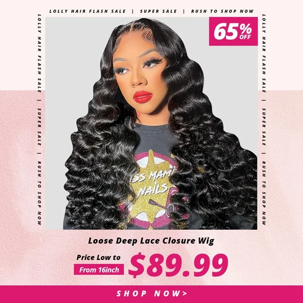 Synthetic wavy wig with a heat - friendly formulaLolly Flash Sale 65% OFF 4x4 Loose Deep Wave Closure Wig $89.99